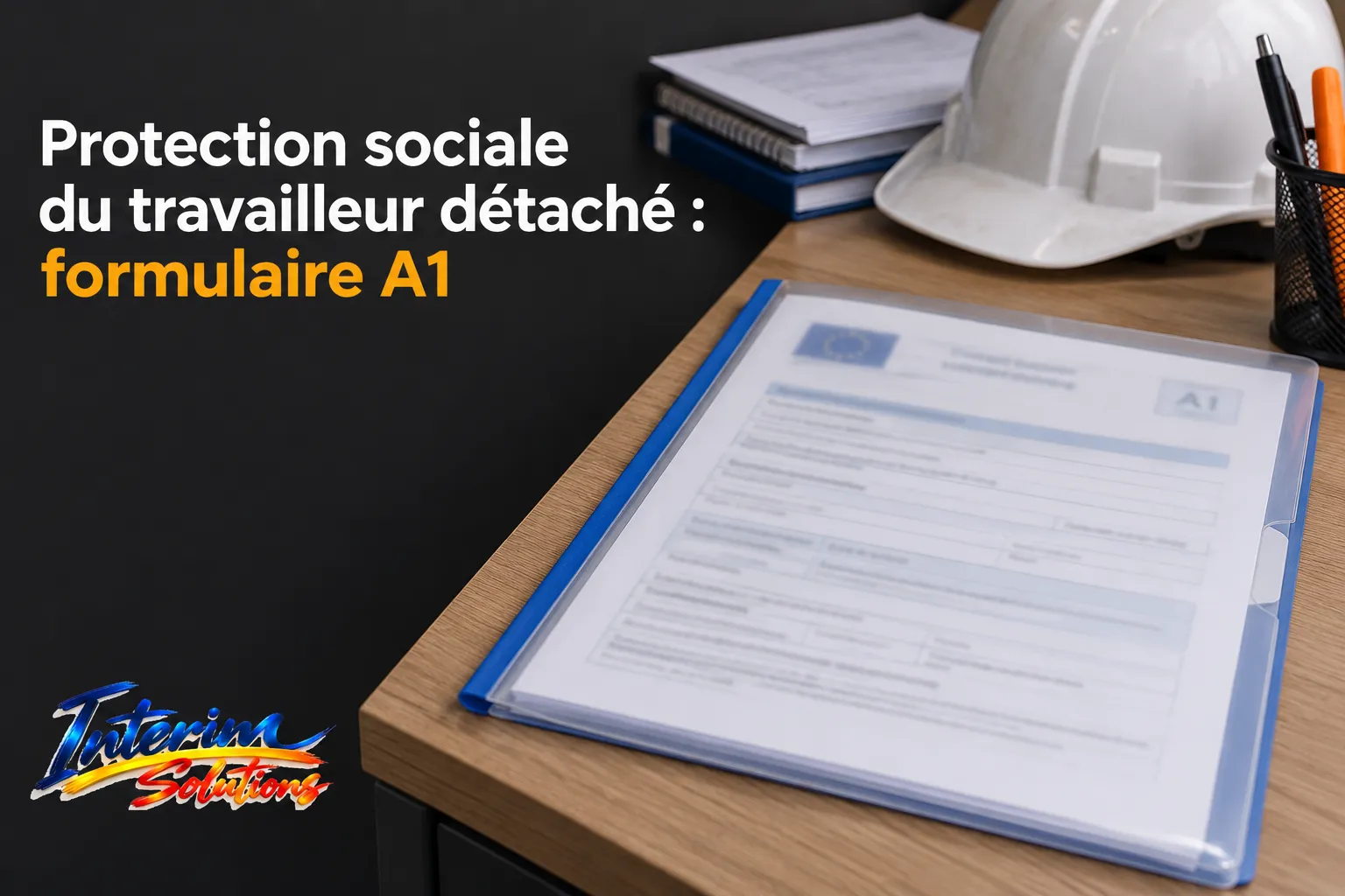 Document sur le formulaire A1 posé sur une table avec casque et accessoires de travail à proximité.
